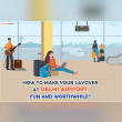 How to Make the Most of Your Layover at Delhi Airport Reviews | RateItAll