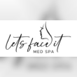 Lets Face It Med Spa Reviews | RateItAll